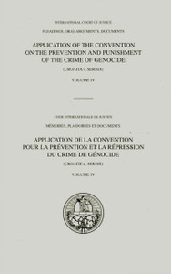 Pleadings, Oral Arguments, Documents: Application of the Convention on the Prevention and Punishment of the Crime of Genocide (Croatia V. Serbia) Judgment of 03 February 2015 -Volume IV