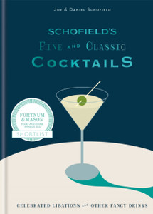 Schofield'S Fine And Classic Cocktails: Celebrated Libations & Other Fancy Drinks