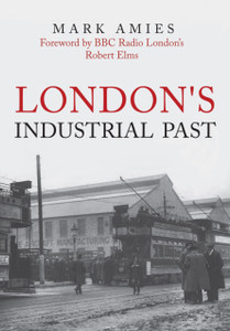 London'S Industrial Past London'S Industrial Past