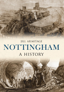 Nottingham A History Nottingham A History