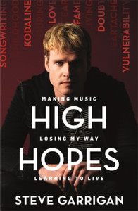High Hopes: Making Music, Losing My Way, Learning To Live High Hopes: Making Music, Losing My Way, Learning To Live