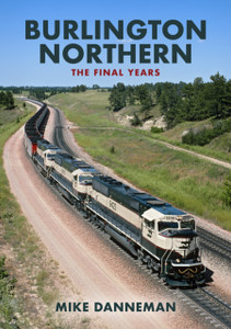 Burlington Northern: The Final Years