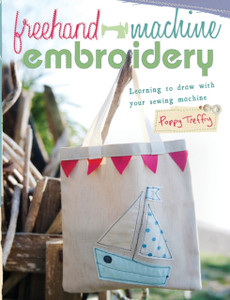 Freehand Machine Embroidery: Learning To Draw With Your Sewing Machine Freehand Machine Embroidery: Learning To Draw With Your Sewing Machine