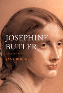 Josephine Butler: A Very Brief History Josephine Butler: A Very Brief History