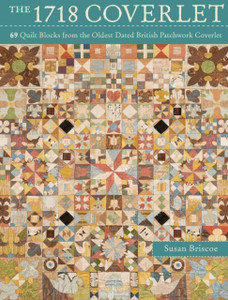 The 1718 Coverlet: 69 Quilt Blocks From The Oldest Dated British Patchwork Coverlet