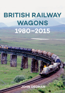 British Railway Wagons 1980-2015 British Railway Wagons 1980-2015