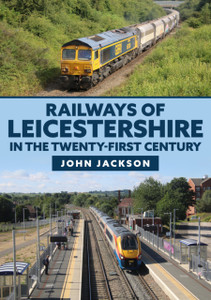 Railways Of Leicestershire In The Twenty-First Century
