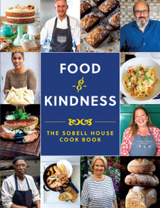 Food And Kindness: The Sobell House Cook Book