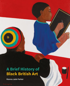 A Brief History Of Black British Art A Brief History Of Black British Art