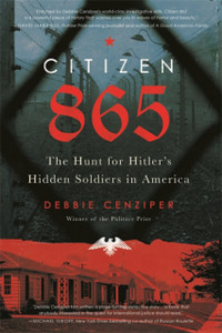 Citizen 865: The Hunt For Hitler'S Hidden Soldiers In America - 9780316449649 Citizen 865: The Hunt For Hitler'S Hidden Soldiers In America - 9780316449649