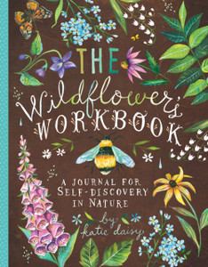 Wildflower'S Workbook: A Journal For Self-Discovery In Nature