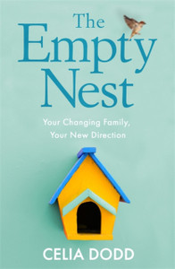 The Empty Nest: Your Changing Family, Your New Direction The Empty Nest: Your Changing Family, Your New Direction