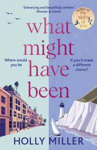 What Might Have Been: The Stunning New Novel From The Bestselling Author Of The Sight Of You What Might Have Been: The Stunning New Novel From The Bestselling Author Of The Sight Of You