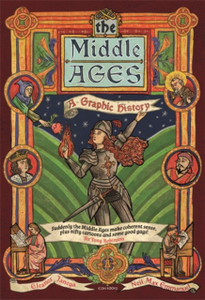 The Middle Ages: A Graphic History The Middle Ages: A Graphic History