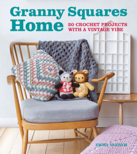 Granny Squares Home: 20 Projects With A Vintage Vibe