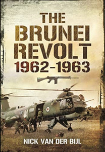 The Brunei Revolt, 1962-1963 The Brunei Revolt, 1962-1963