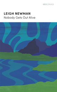 Nobody Gets Out Alive: A Jm Original Nobody Gets Out Alive: A Jm Original