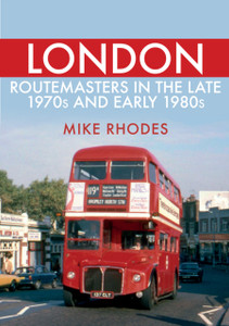 London Routemasters In The Late 1970S And Early 1980S London Routemasters In The Late 1970S And Early 1980S
