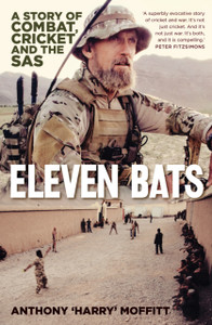 Eleven Bats: A Story Of Combat, Cricket And The Sas