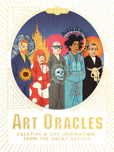 Art Oracles: Creative & Life Inspiration From The Great Artists Art Oracles: Creative & Life Inspiration From The Great Artists