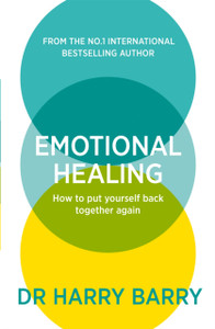 Emotional Healing: How To Put Yourself Back Together Again Emotional Healing: How To Put Yourself Back Together Again
