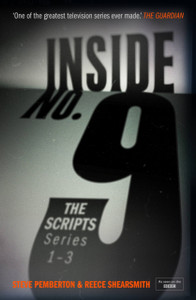 Inside No. 9: The Scripts Series 1-3 Inside No. 9: The Scripts Series 1-3