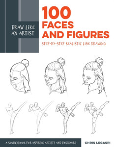 Draw Like An Artist: 100 Faces And Figures: Step-By-Step Realistic Line Drawing *A Sketching Guide For Aspiring Artists And Designers* Draw Like An Artist: 100 Faces And Figures: Step-By-Step Realistic Line Drawing *A Sketching Guide For Aspiring Artists And Designers*