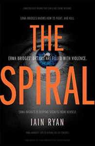 The Spiral: The Gripping And Utterly Unpredictable Thriller - 9781838773021