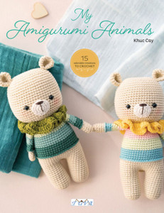 Sweet Crochet Animals: 15 Lovely Amigurumi Designs To Crochet Sweet Crochet Animals: 15 Lovely Amigurumi Designs To Crochet