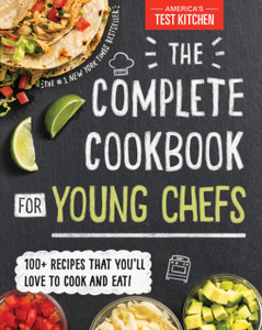 The Complete Cookbook For Young Chefs: 100+ Recipes That You'Ll Love To Cook And Eat