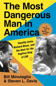 The Most Dangerous Man In America: Timothy Leary, Richard Nixon And The Hunt For The Fugitive King Of Lsd - 9781529328196 The Most Dangerous Man In America: Timothy Leary, Richard Nixon And The Hunt For The Fugitive King Of Lsd - 9781529328196