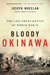 Bloody Okinawa: The Last Great Battle Of World War Ii - 9780306903205 Bloody Okinawa: The Last Great Battle Of World War Ii - 9780306903205