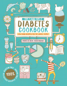 Type 1 And Type 2 Diabetes Cookbook: Low Carb Recipes For The Whole Family Type 1 And Type 2 Diabetes Cookbook: Low Carb Recipes For The Whole Family
