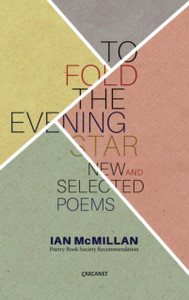 To Fold The Evening Star: New & Selected Poems