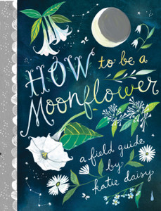 How To Be A Moonflower How To Be A Moonflower