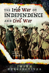 The Irish War Of Independence And Civil War The Irish War Of Independence And Civil War