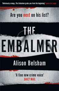 The Embalmer: A Gripping New Thriller From The International Bestseller - 9781409182696