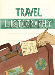 Travel Listography: Exploring The World In Lists Travel Listography: Exploring The World In Lists