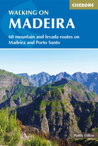 Walking On Madeira: 60 Mountain And Levada Routes On Madeira And Porto Santo