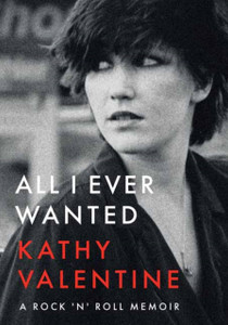 All I Ever Wanted: A Rock 'N' Roll Memoir All I Ever Wanted: A Rock 'N' Roll Memoir