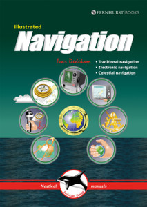 Illustrated Navigation - Traditional, Electronic & Celestial Navigation 3E Illustrated Navigation - Traditional, Electronic & Celestial Navigation 3E