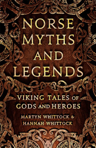 Norse Myths And Legends: Viking Tales Of Gods And Heroes Norse Myths And Legends: Viking Tales Of Gods And Heroes