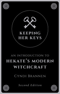 Keeping Her Keys: An Introduction to Hekate's Modern Witchcraft - Second Edition