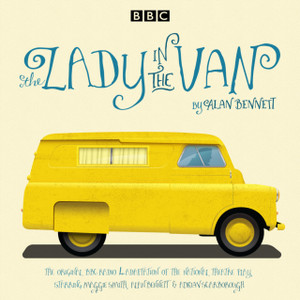 The Lady In The Van: A Bbc Radio 4 Adaptation The Lady In The Van: A Bbc Radio 4 Adaptation