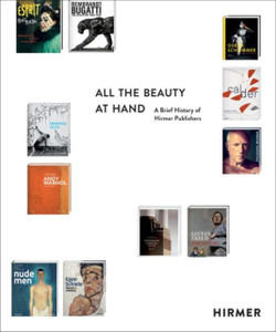 All The Beauty At Hand: A Brief History Of Hirmer Publishers All The Beauty At Hand: A Brief History Of Hirmer Publishers