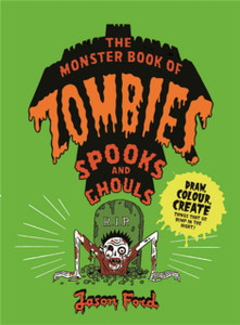 The Monster Book Of Zombies, Spooks And Ghouls
