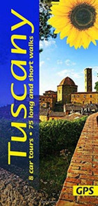 Tuscany: 8 Car Tours, 75 Long And Short Walks With Gps Tuscany: 8 Car Tours, 75 Long And Short Walks With Gps