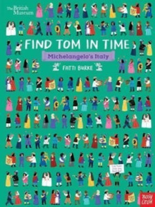 British Museum: Find Tom In Time, Michelangelo'S Italy - 9781839942150