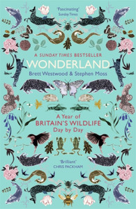 Wonderland: A Year Of Britain'S Wildlife, Day By Day