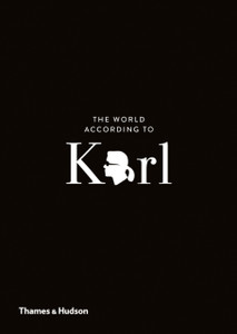 The World According To Karl: The Wit And Wisdom Of Karl Lagerfeld The World According To Karl: The Wit And Wisdom Of Karl Lagerfeld